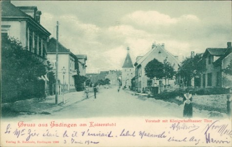 Alte Ansichtskarte Gruss aus Endingen am Kaiserstuhl, Vorstadt mit Königschaffhauser Thor