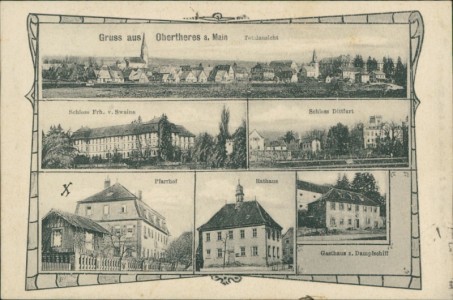 Alte Ansichtskarte Gruss aus Obertheres a. Main, Totalansicht, Schloss Frh. v. Swaine, Schloss Dittfurt, Pfarrhof, Rathaus, Gasthaus z. Dampfschiff