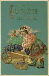 Alte Ansichtskarte Herzlichen Glückwunsch zum Geburtstage, Mädchen mit Schubkarren voller Veilchen (Glanzkarte, leicht geprägt)