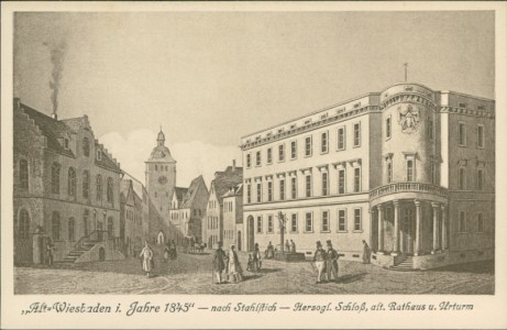 Alte Ansichtskarte Wiesbaden, "Alt-Wiesbaden i. Jahre 1845" - nach Stahlstich - Herzogl. Schloß, alt. Rathaus u. Uhrturm