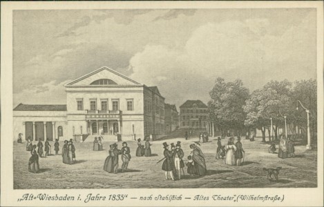 Alte Ansichtskarte Wiesbaden, "Alt-Wiesbaden i. Jahre 1834" - nach Stahlstich - Altes Theater (Wilhelmstraße)