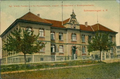 Alte Ansichtskarte Schwenningen a. Neckar, Kgl. Württ. Fachschule für Feinmechanik, einschl. Uhrmacherei u. Elektromechanik